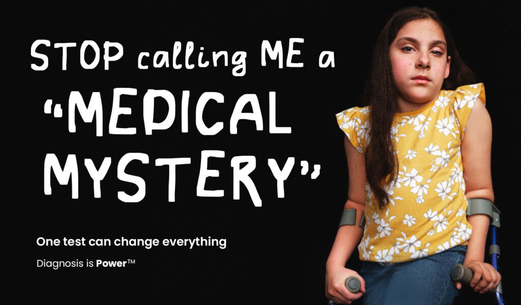 Stop calling me a "medical mystery". One test can change everything. Diagnosis is power. 